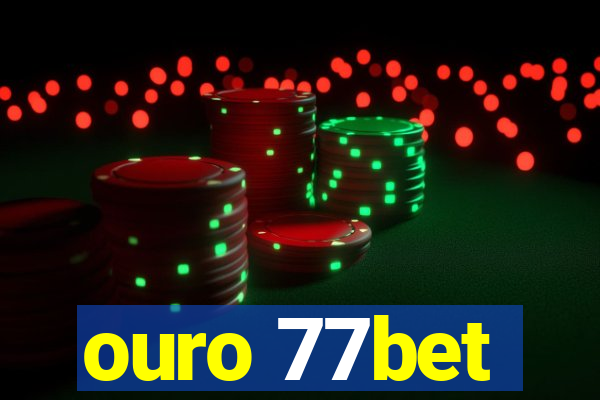 ouro 77bet